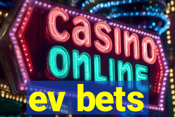 ev bets