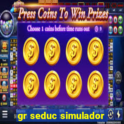gr seduc simulador