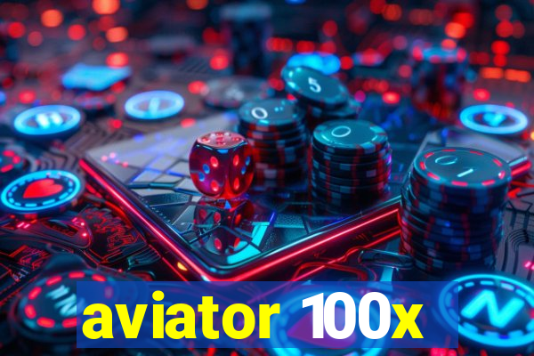 aviator 100x