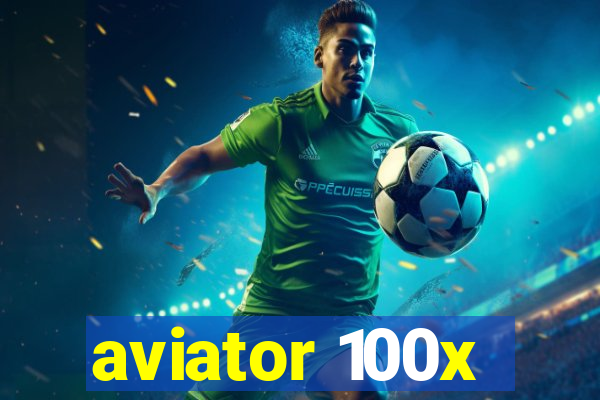 aviator 100x