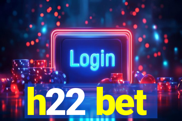 h22 bet