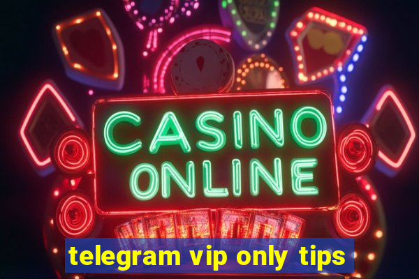 telegram vip only tips