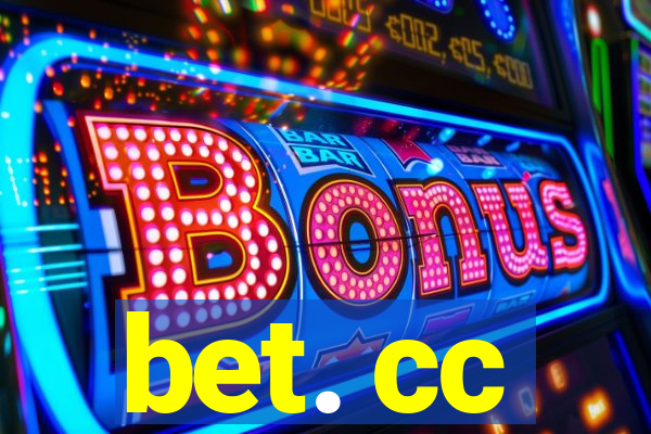 bet. cc