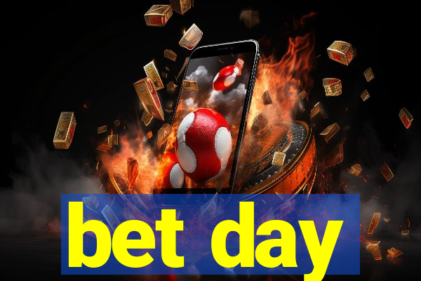 bet day