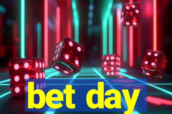 bet day