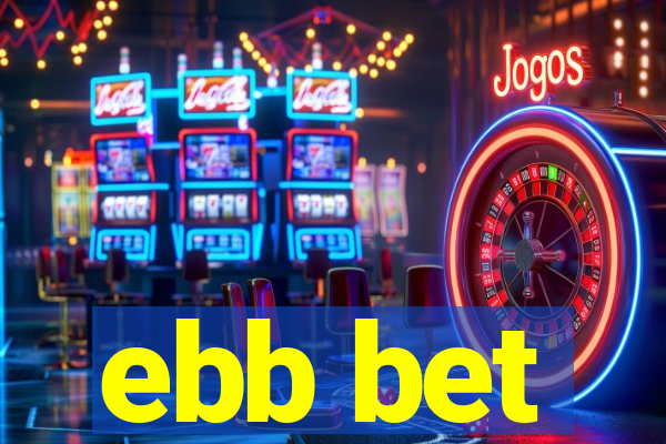 ebb bet