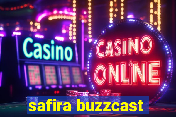 safira buzzcast