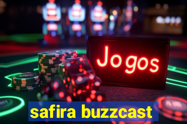safira buzzcast