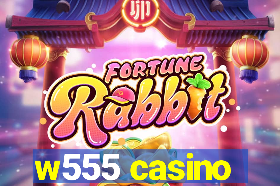 w555 casino