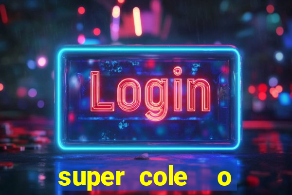 super cole  o 7784 jogos para pc download