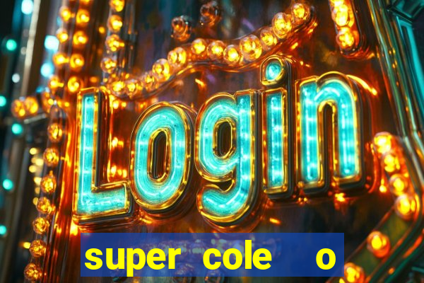 super cole  o 7784 jogos para pc download