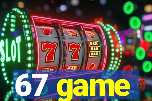 67 game