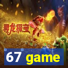 67 game