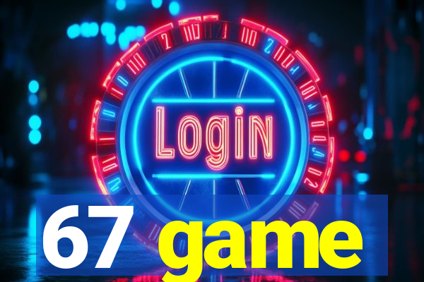 67 game