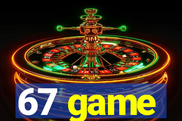 67 game