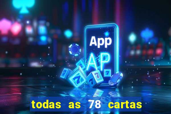 todas as 78 cartas do tarot