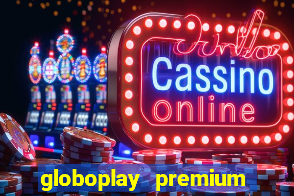 globoplay premium mod apk