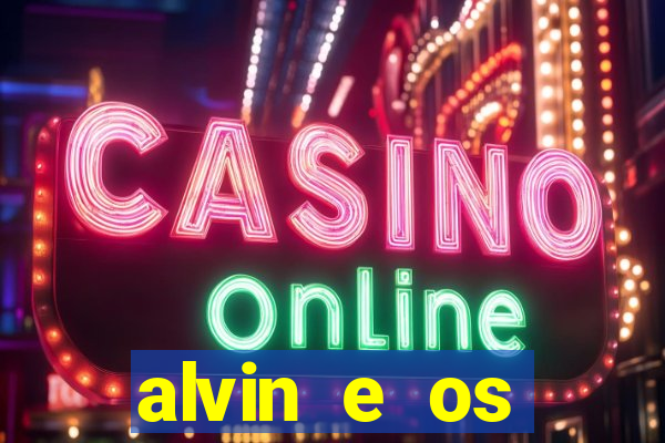 alvin e os esquilos 3 rede canais