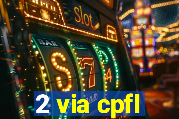 2 via cpfl