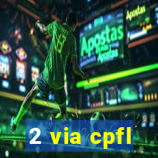 2 via cpfl