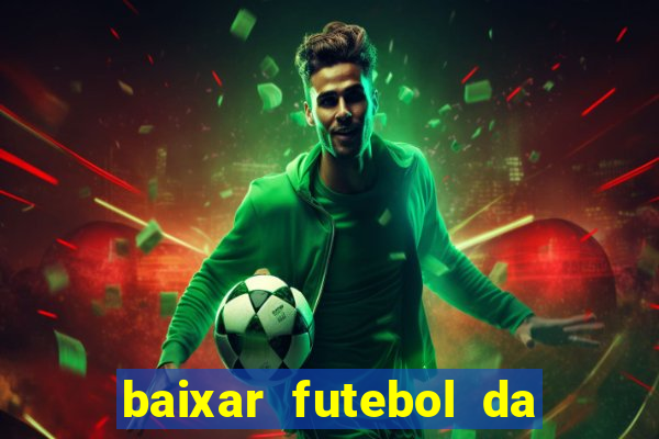 baixar futebol da hora 3.7 atualizado