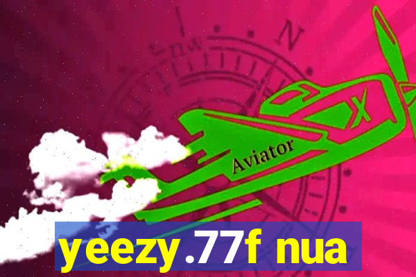 yeezy.77f nua
