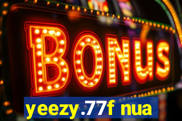 yeezy.77f nua