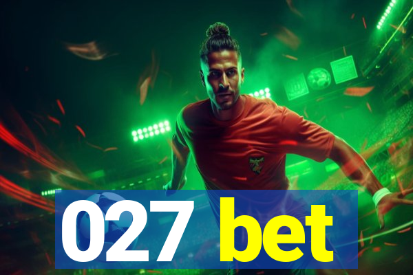 027 bet