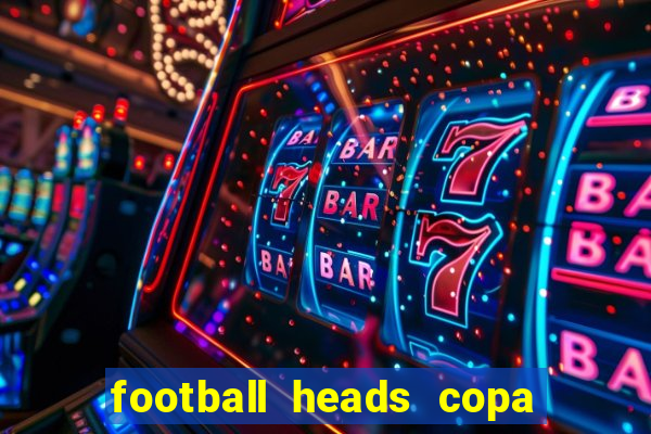 football heads copa libertadores 2015 dvadi