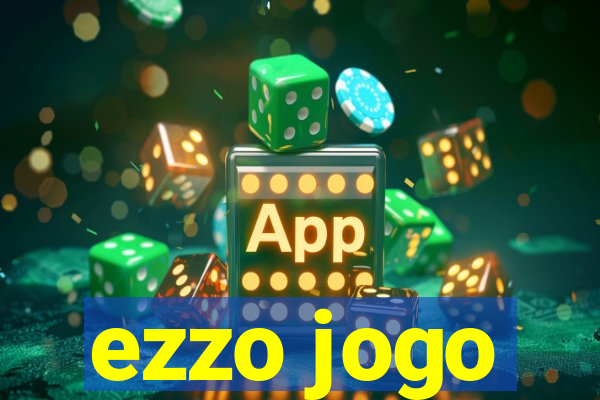 ezzo jogo