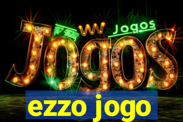 ezzo jogo