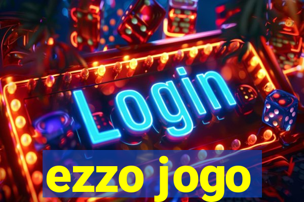 ezzo jogo