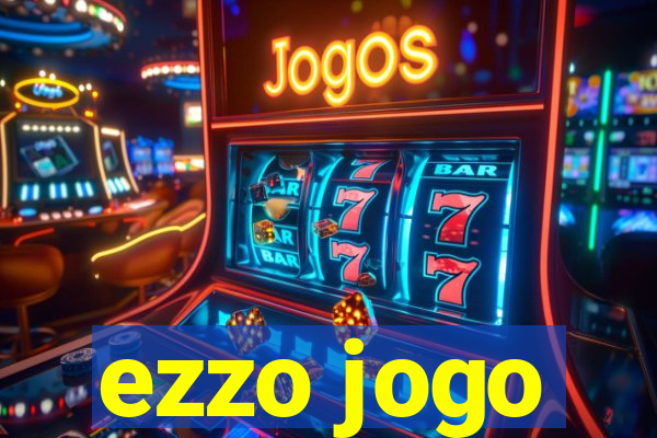 ezzo jogo