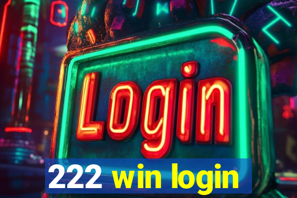 222 win login