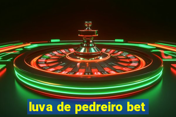 luva de pedreiro bet