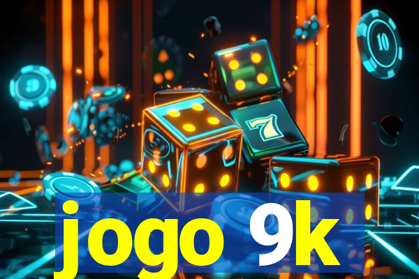 jogo 9k