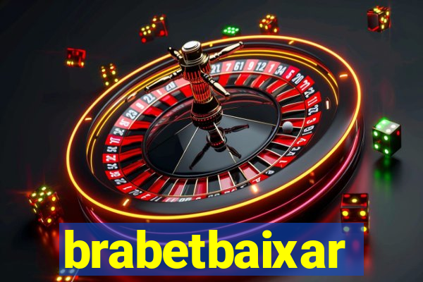 brabetbaixar