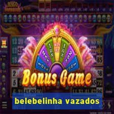 belebelinha vazados