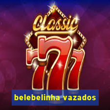 belebelinha vazados
