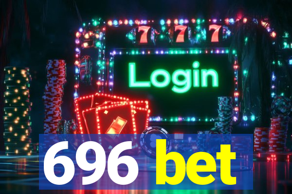 696 bet