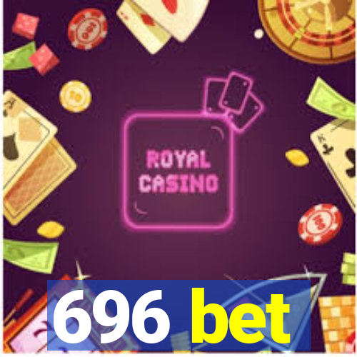 696 bet