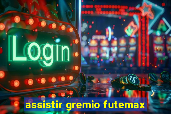 assistir gremio futemax