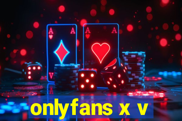 onlyfans x v