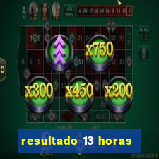resultado 13 horas