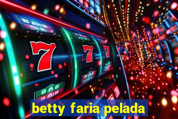 betty faria pelada