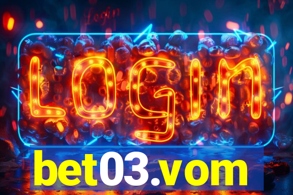 bet03.vom