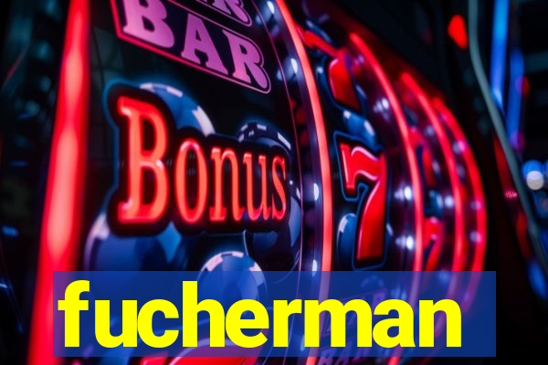 fucherman