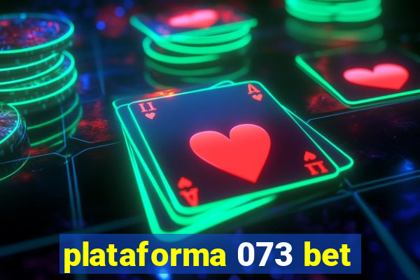 plataforma 073 bet