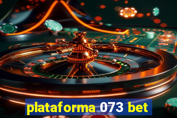 plataforma 073 bet