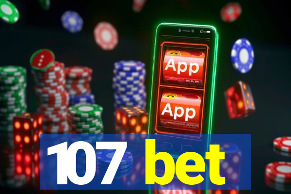 107 bet